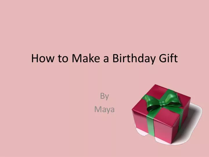 how to make a birthday gift