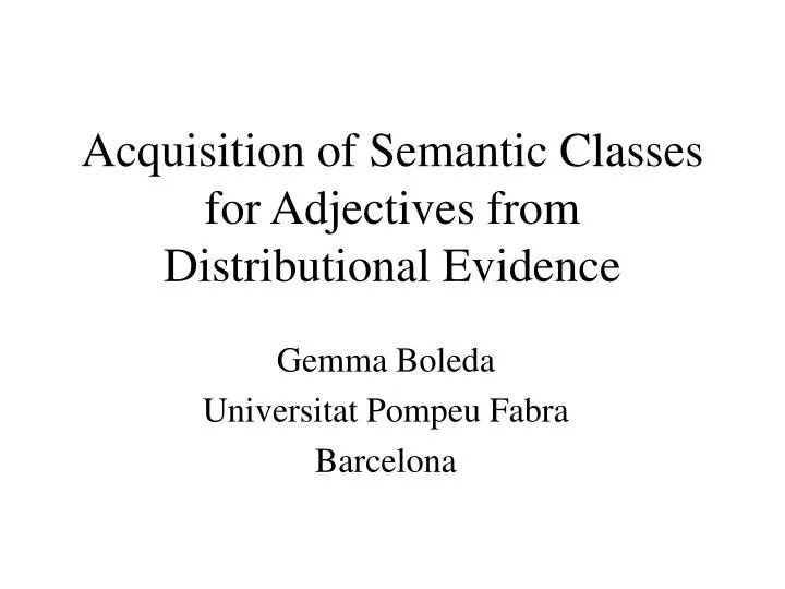 acquisition of semantic classes for adjectives from distributional evidence