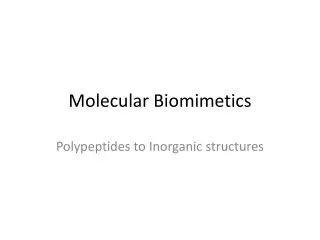 Molecular Biomimetics
