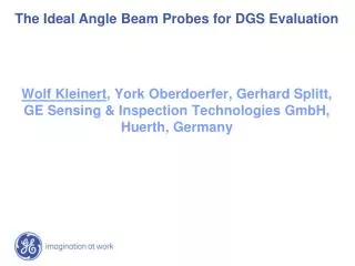 The Ideal Angle Beam Probes for DGS Evaluation