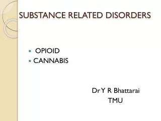 SUBSTANCE RELATED DISORDERS