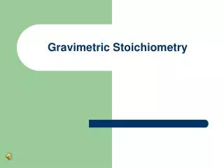 Gravimetric Stoichiometry