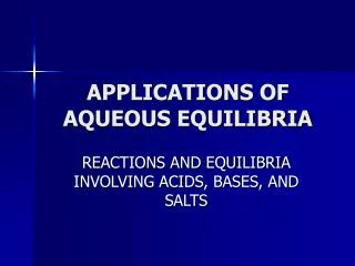 APPLICATIONS OF AQUEOUS EQUILIBRIA