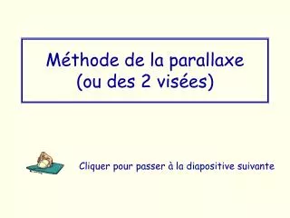 m thode de la parallaxe ou des 2 vis es