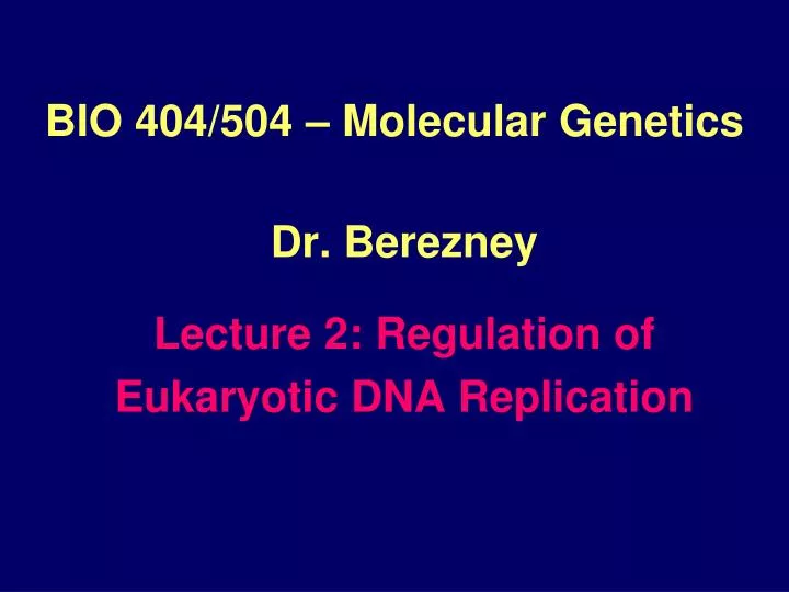 bio 404 504 molecular genetics