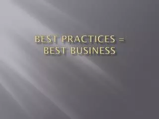Best Practices = Best Business