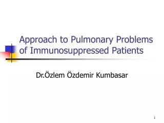 Approach to Pulmonary Problems of Immunosuppressed Patients