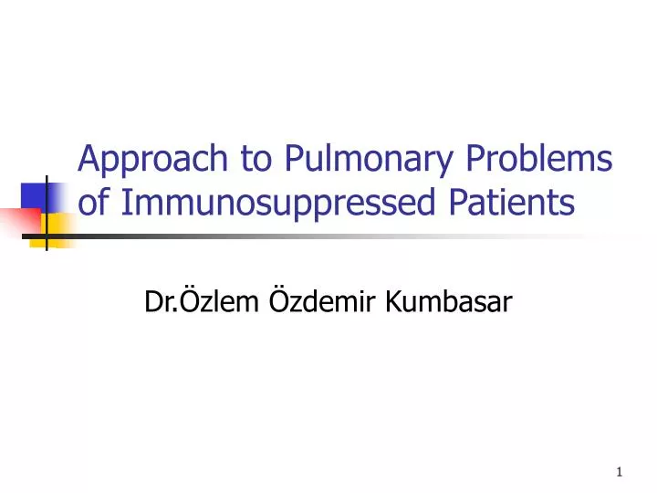 approach to pulmonary problems of immunosuppressed patients