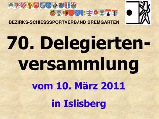 70. Delegierten-versammlung vom 10. März 2011 in Islisberg