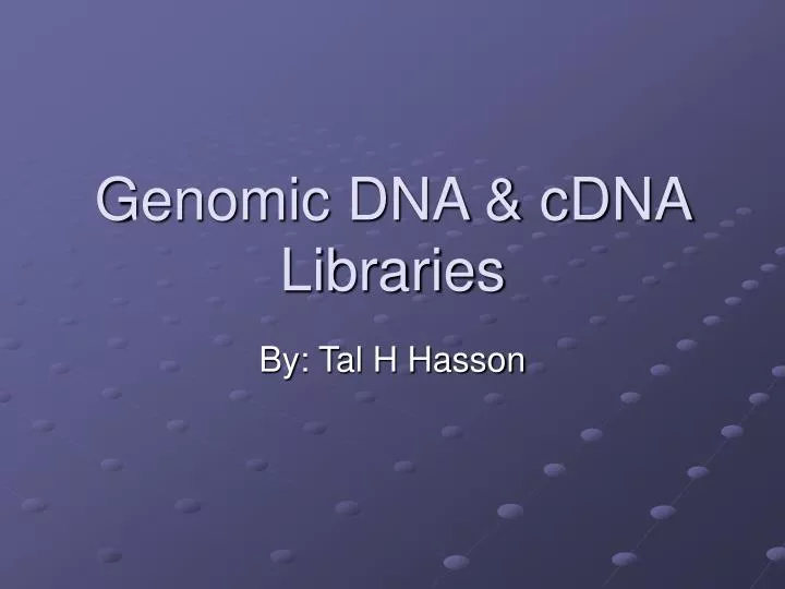 genomic dna cdna libraries
