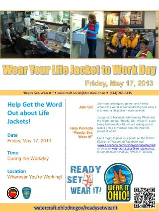 Help Get the Word Out about Life Jackets! Date Friday, May 17, 2013 Time During the Workday