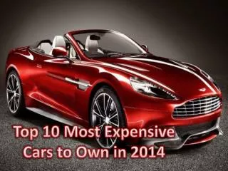 Top 10 Most Expensive Cars to Own in 2014
