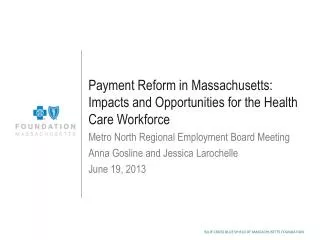 Payment Reform in Massachusetts: Impacts and Opportunities for the Health Care Workforce