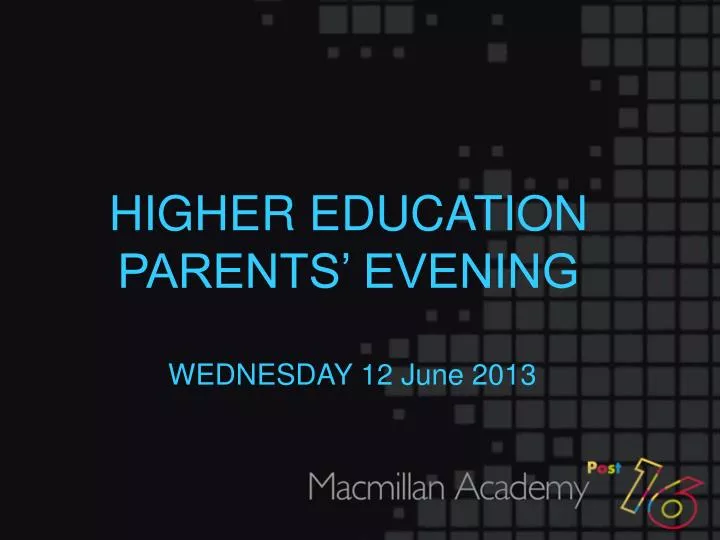 higher education parents evening wednesday 12 june 2013