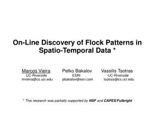 On-Line Discovery of Flock Patterns in Spatio-Temporal Data *