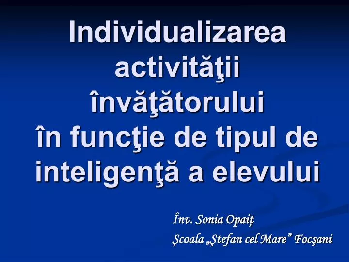 individualizarea activit ii nv torului n func ie de tipul de inteligen a elevului