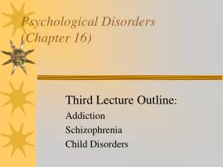 Psychological Disorders (Chapter 16)