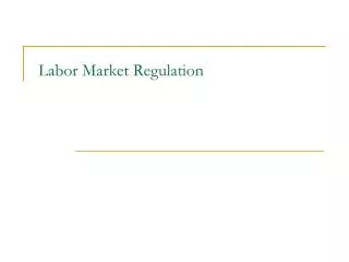 Labor Market Regulation
