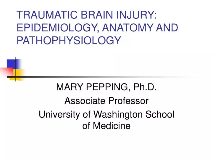 traumatic brain injury epidemiology anatomy and pathophysiology