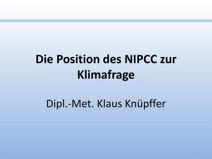 die position des nipcc zur klimafrage dipl met klaus kn pffer