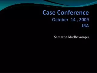 Case Conference October 14 , 2009 JRA