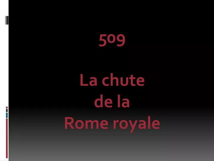 509 la chute de la rome royale