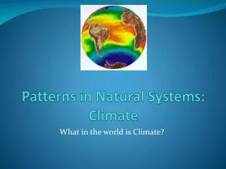 Patterns in Natural Systems: Climate