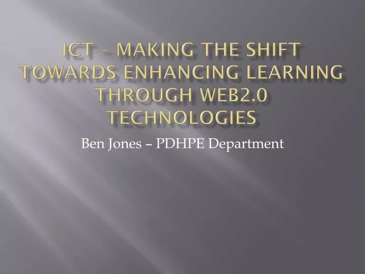 ict making the shift towards enhancing learning through web2 0 technologies