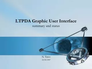 LTPDA Graphic User Interface summary and status