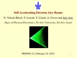 Self Accelerating Electron Airy Beams N. Voloch-Bloch, Y. Lereah, Y. Lilach, A. Gover and Ady Arie