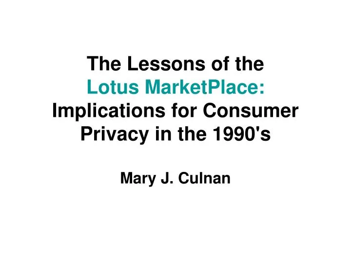 the lessons of the lotus marketplace implications for consumer privacy in the 1990 s