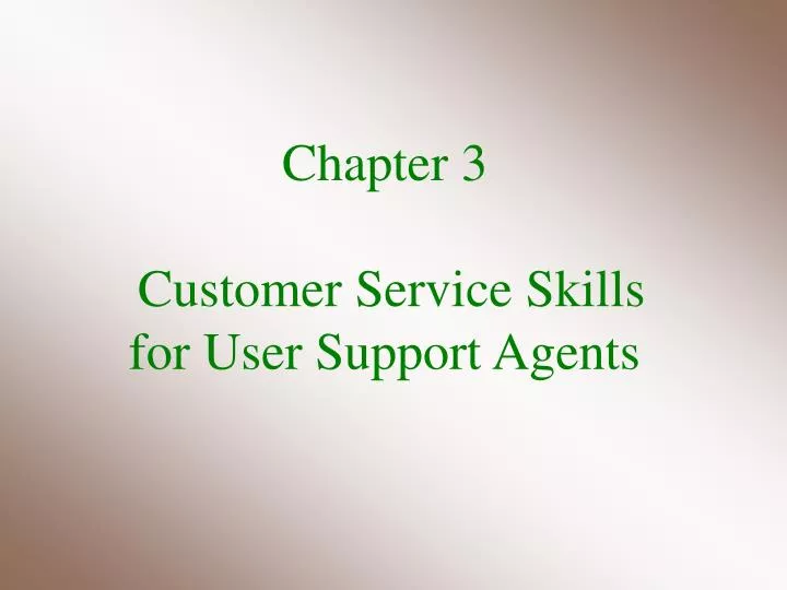 chapter 3 customer service skills for user support agents