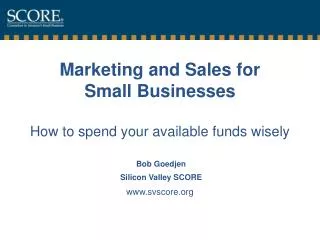 Marketing and Sales for Small Businesses How to spend your available funds wisely