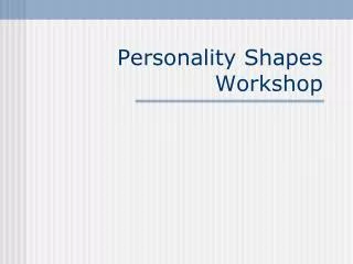 Personality Shapes Workshop