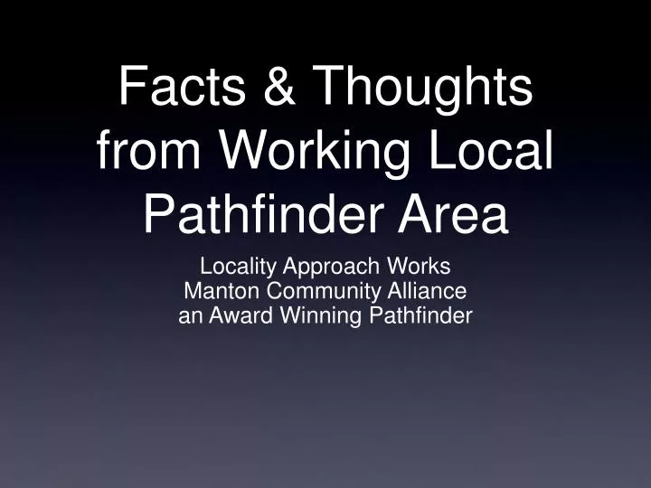 facts thoughts from working local pathfinder area