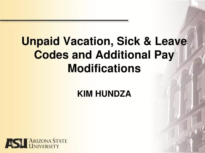 unpaid vacation sick leave codes and additional pay modifications kim hundza