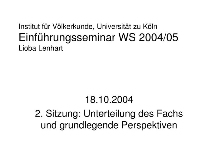 institut f r v lkerkunde universit t zu k ln einf hrungsseminar ws 2004 05 lioba lenhart