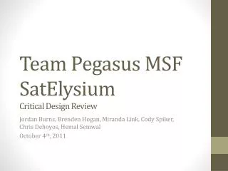 Team Pegasus MSF SatElysium Critical Design Review