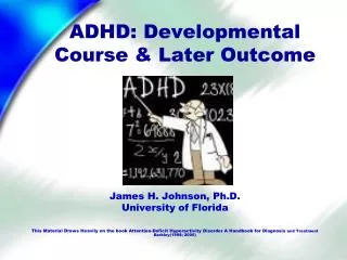ADHD: Developmental Course &amp; Later Outcome