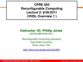 CPRE 583 Reconfigurable Computing Lecture 2: 8/26/2011 (VHDL Overview 1 )