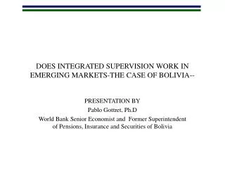 DOES INTEGRATED SUPERVISION WORK IN EMERGING MARKETS-THE CASE OF BOLIVIA--