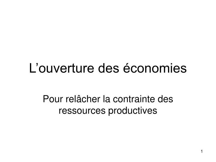 l ouverture des conomies