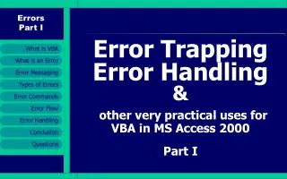 Error Trapping Error Handling &amp; other very practical uses for VBA in MS Access 2000 Part I