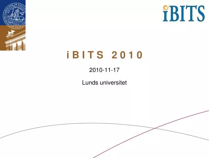 i b i t s 2 0 1 0 2010 11 17 lunds universitet