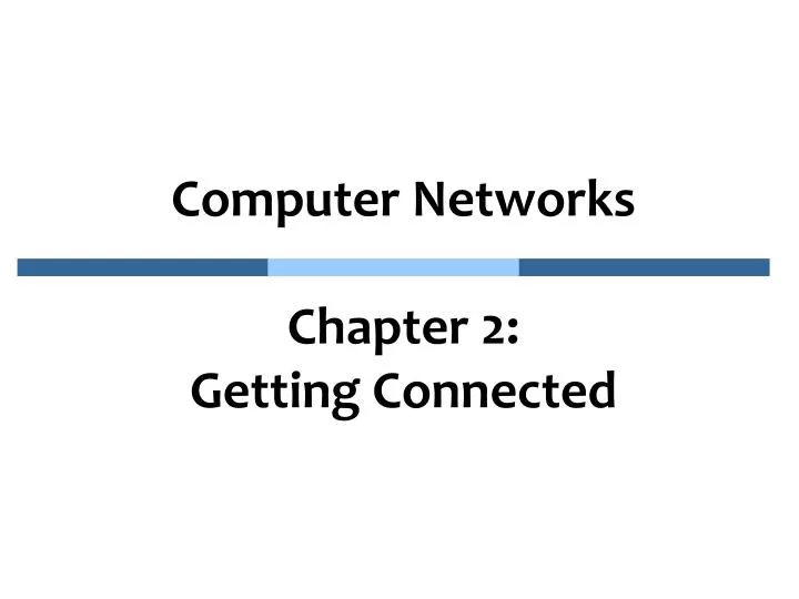 computer networks chapter 2 getting connected