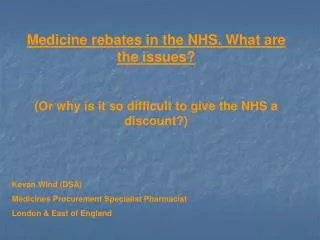 Medicine rebates in the NHS. What are the issues?