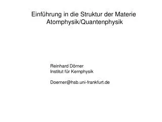 Einführung in die Struktur der Materie Atomphysik/Quantenphysik