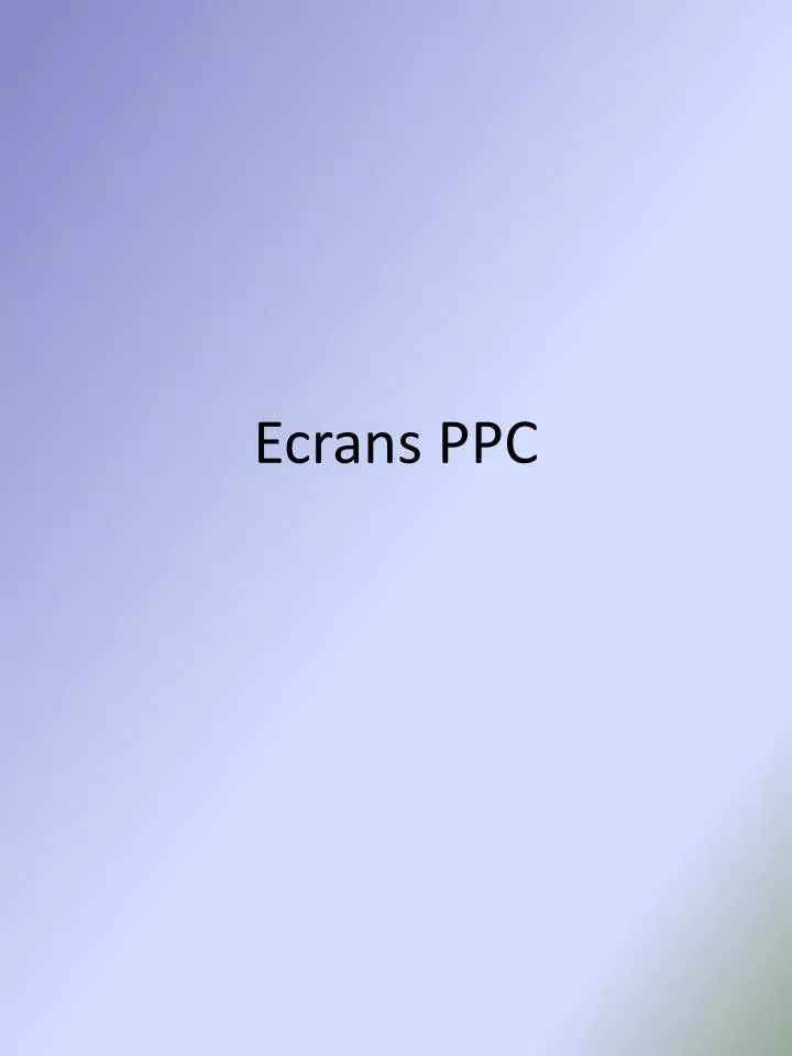 ecrans ppc