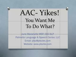 AAC- Yikes! You Want Me To Do What?