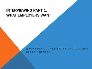 Interviewing Part 1: What employers want